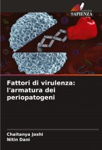 Fattori di virulenza: l'armatura dei periopatogeni