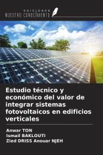 Estudio técnico y económico del valor de integrar sistemas fotovoltaicos en edificios verticales