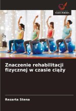Znaczenie rehabilitacji fizycznej w czasie ci¿¿y