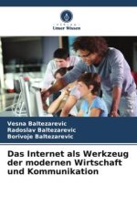 Das Internet als Werkzeug der modernen Wirtschaft und Kommunikation