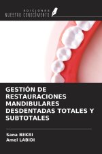 GESTIÓN DE RESTAURACIONES MANDIBULARES DESDENTADAS TOTALES Y SUBTOTALES