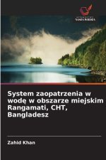System zaopatrzenia w wod¿ w obszarze miejskim Rangamati, CHT, Bangladesz