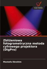 Zbli¿eniowa fotogrametryczna metoda cyfrowego projektora (DigPro)