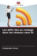 Les défis liés au routage dans les réseaux sans fil