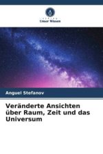 Veränderte Ansichten über Raum, Zeit und das Universum