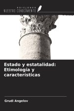 Estado y estatalidad: Etimología y características