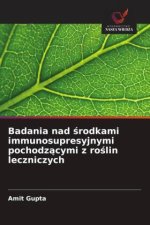Badania nad ¿rodkami immunosupresyjnymi pochodz¿cymi z ro¿lin leczniczych