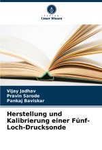 Herstellung und Kalibrierung einer Fünf-Loch-Drucksonde