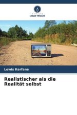 Realistischer als die Realität selbst
