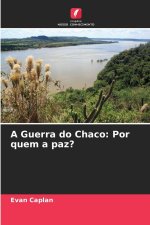 A Guerra do Chaco: Por quem a paz?