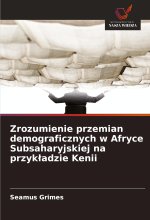 Zrozumienie przemian demograficznych w Afryce Subsaharyjskiej na przyk¿adzie Kenii