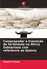 Compreender a transição da fertilidade na África Subsariana com referência ao Quénia