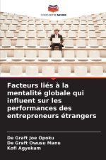 Facteurs liés à la mentalité globale qui influent sur les performances des entrepreneurs étrangers