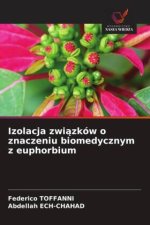 Izolacja zwiazków o znaczeniu biomedycznym z euphorbium