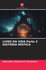 LIVRO DA VIDA Parte 3 HISTÓRIA MÍSTICA
