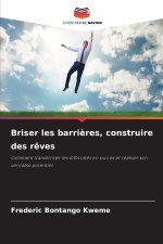 Briser les barrières, construire des rêves