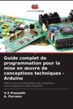 Guide complet de programmation pour la mise en ¿uvre de conceptions techniques - Arduino