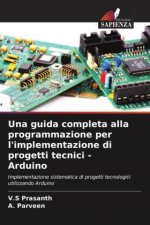 Una guida completa alla programmazione per l'implementazione di progetti tecnici - Arduino