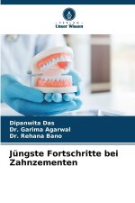 Jüngste Fortschritte bei Zahnzementen