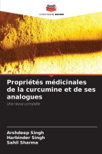 Propriétés médicinales de la curcumine et de ses analogues