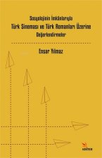 Sosyolojinin Imkanlariyla Türk Sinemasi ve Türk Romanlari Üzerine Degerlendirmeler