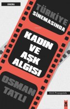 Türkiye Sinemasinda Kadin ve Ask Algisi