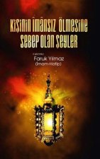 Kisinin Imansiz Ölmesine Sebep Olan Seyler