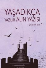Yasadikca Yazilir Alin Yazisi