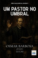 UM PASTOR NO UMBRAL - SÉRIE EPISÓDIO 5