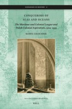 Conquerors of Seas and Oceans: The Maritime and Colonial League and Polish Colonial Aspirations, 1924-1939