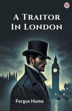 A Traitor In London