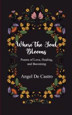 Where the Soul Blooms