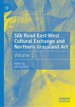 Silk Road East-West Cultural Exchange and Northern Grassland Art