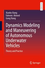 Dynamics Modeling and Maneuvering of Autonomous Underwater Vehicles