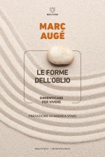 forme dell’oblio. Dimenticare per vivere