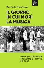 giorno in cui morì la musica