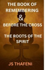 The Book of Remembering & Before the Cross