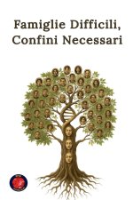 Famiglie Difficili, Confini Necessari