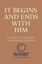 It Begins and Ends With Him