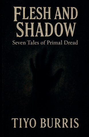 Flesh and Shadow