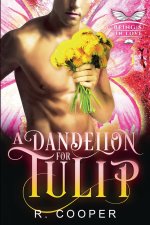 A Dandelion for Tulip