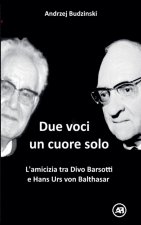 Due Voci, un Solo Cuore. L'amicizia tra Divo Barsotti e Hans Urs von Balthasar