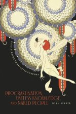 Procrastination, Useless Knowledge, and Naked People