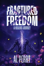 Fractured to Freedom