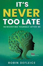 It's Never Too Late
