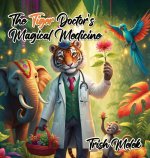 The Tiger Doctor's Magical Medicine