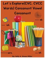 Let's Explore (CVC, CVCC Words) Consonant Vowel Consonant