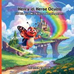 Henry, el Héroe Oculto