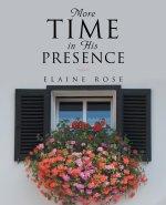 More Time in His Presence