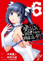 Is It Wrong to Try to Pick Up Girls in a Dungeon? II, Vol. 6 (Manga)